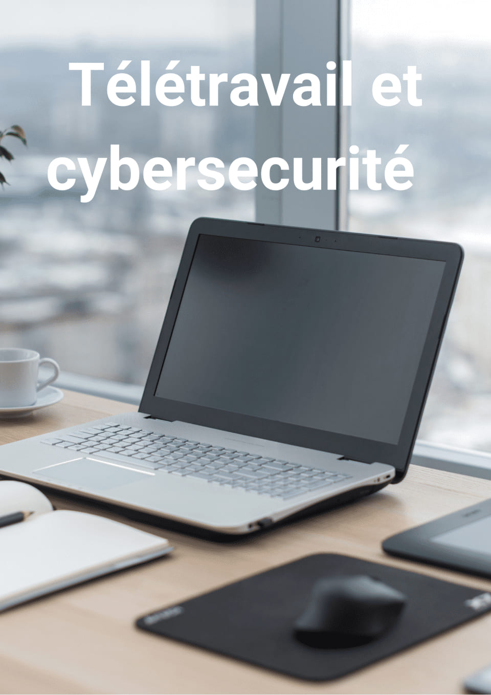 Télétravail et cybersécurité